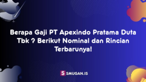 Berapa Gaji PT Apexindo Pratama Duta Tbk ? Berikut Nominal dan Rincian Terbarunya!