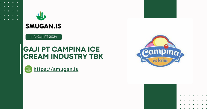 Gaji PT Campina Ice Cream Industry