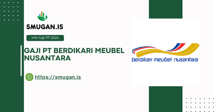 Info Gaji PT Berdikari Meubel Nusantara