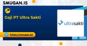 Gaji PT Ultra Sakti