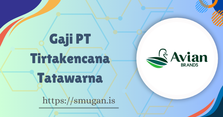 Gaji PT Tirtakencana Tatawarna