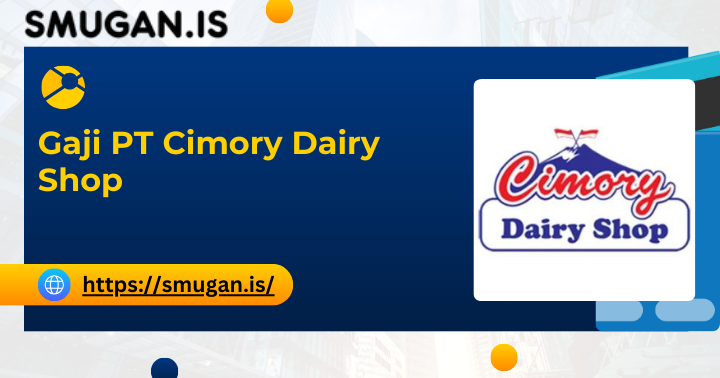 Gaji PT Cimory Dairy Shop