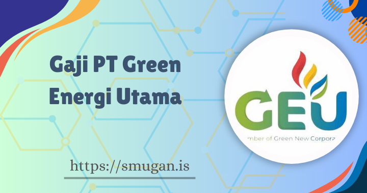 Info Gaji PT Green Energi Utama