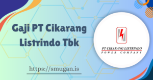 Gaji PT Cikarang Listrindo Tbk